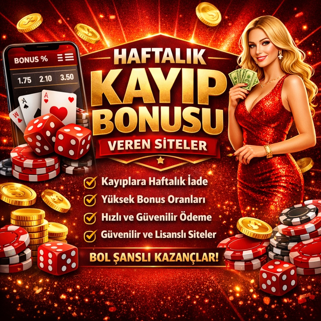 haftalık kayıp bonusu veren siteler